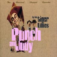 Tiger Lillies/Punch ＆ Judy