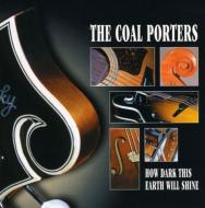 Coal Porters/How Dark This Earth Will Shine