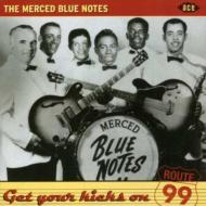 Merced Blue Notes/Get Your Kicks On Route 99
