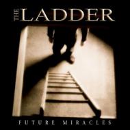 Ladder/Future Miracles