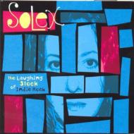 Solex/Laughing Stock Of Indie Rock