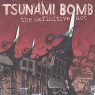 Tsunami Bomb/Definitive Act
