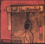 Hot Like A Robot/Hot Like A Robot