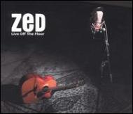 Zed -Live Off The Floor