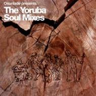 Presents Yoruba Soul Mixes