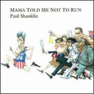 Paul Shanklin/Mama Told Me Not To Run