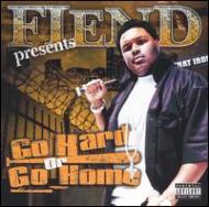 Fiend/Go Hard Or Go Home