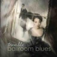 Tremble/Ballroom Blues