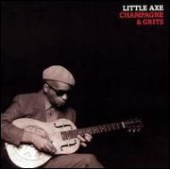Little Axe/Champagne �� Grits