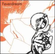 Feverdream/Freeze!
