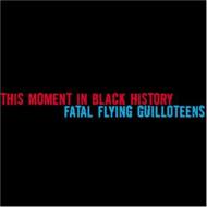 This Moment In Black History / Fatal Flying Guillo/Split