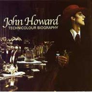 John Howard (Rock)/Technicolour Biography