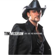 Tim Mcgraw/Live Like You Were Dying