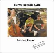 Dmitri Resnik/Bootleg Liquor
