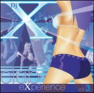 Dj X/Club Experience Vol.3