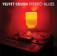 Velvet Crush/Stereo Blues