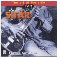 Pramod Kumar/Art Of The Sitar