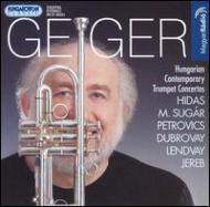 Trumpet Classical/Hungarian Contemporary Trumpetconcertos： G. geiger