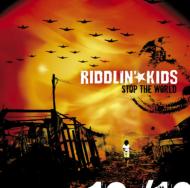 Riddlin Kids/Stop The World