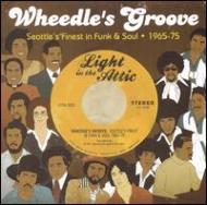 Wheedle's Groove : Seattle's Finest In Funk & Soul 1965-75