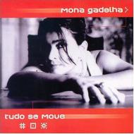 Mona Gadelha/Tudo Se Move