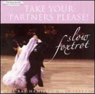 Ray Hamilton Orchestra/Slow Foxtrot Take Your Partners Please - Ballroom Dance Collection