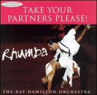 Ray Hamilton Orchestra/Rhumba Take Your Partners Please - Ballroom Dance Collection