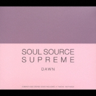 Soul Source Presents Supreme -dawn