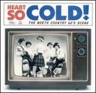 Heart So Cold -The Plattsburgh-burlington 60s Scene