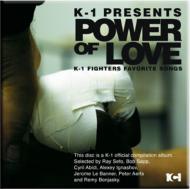 K-1 Presents Power Of Love K-1 Fighters Favorite Songs