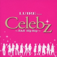 Luire Presents Celebz -R&B Hip Hop-