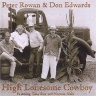 Peter Rowan / Don Edwards/High Lonesome Cowboy
