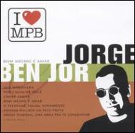 Jorge Ben (Benjor)/I Love Mpb - Bom Mesmo E Amar