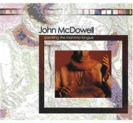 John Mcdowell/Speaking The Mama Tongue