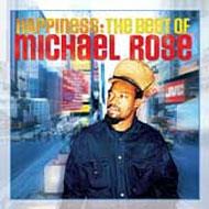Happiness : The Best Of Michael Rose