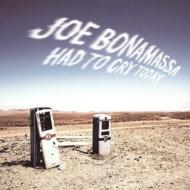 Joe Bonamassa/Had To Cry Today
