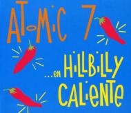Atomic 7/En Hillbilly Caliente