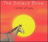 Solace Bros/I Think Of You