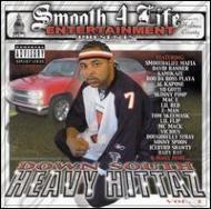 Smooth 4 Life Entertainment Presents -Down South Heavy Hittaz