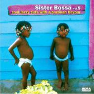 Various/Sister Bossa Vol.5 Cool Jazzy Cuts With A Brazillian Flavour