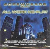 Screwheads/All Work No Play Vol.3