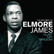 Very Best Of Elmore James : Dust My Broom