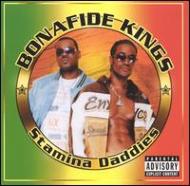 Bonafide Kings/Stamina Daddies