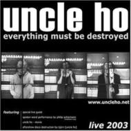 Uncle Ho/Everything Must Be Destroyed