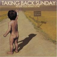 Taking Back Sunday/Where You Want To Be