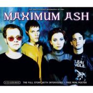 Ash/Maximum Ash - Audio Biography