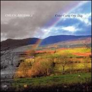 Chuck Brodsky/Color Came One Day