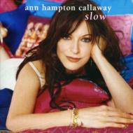 Slow : Ann Hampton Callaway | HMV&BOOKS online - SHA5118