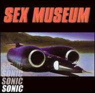 Sex Museum/Sonic