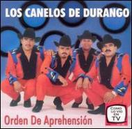 Los Canelos De Durango/Orden De Aprehension